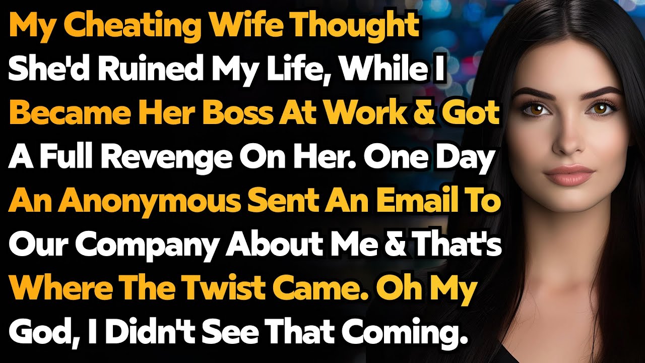 Cheating Wife Thought She'd Ruined My Life, While I Became Her Boss & Got A Full Revenge On Her.