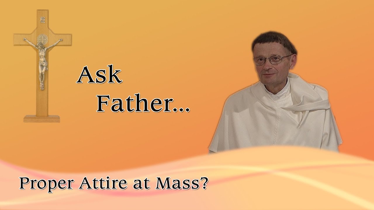 46 - Proper Attire at Mass?