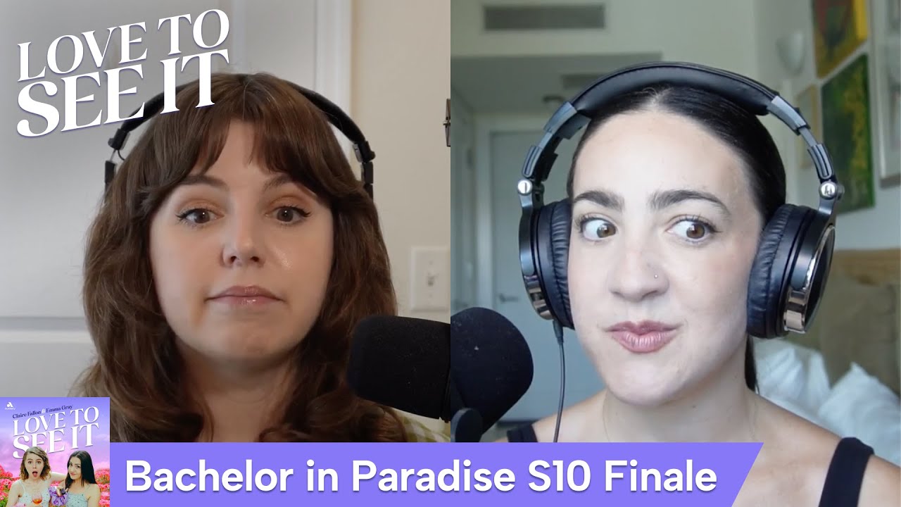 ‘Bachelor in Paradise’ S10 Finale: Revenge, Love And Money // Love To See It Podcast