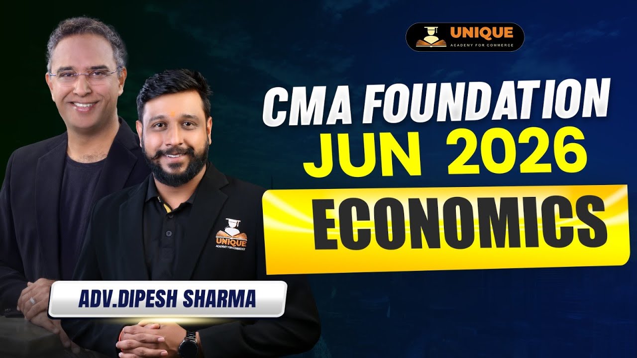 CMA Foundation Economics | L 15 | June 2026 & Dec 2026 | ADV. DIPESH SHARMA