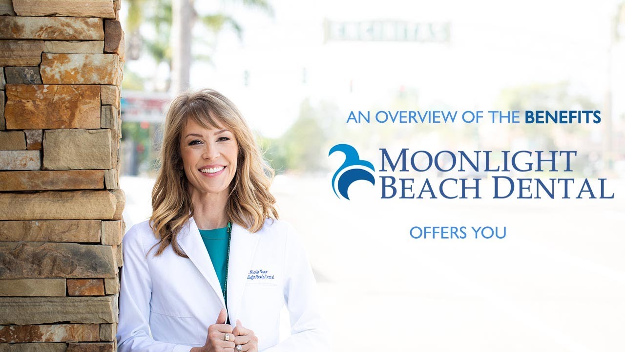 The Benefits of Moonlight Beach Dental, Encinitas