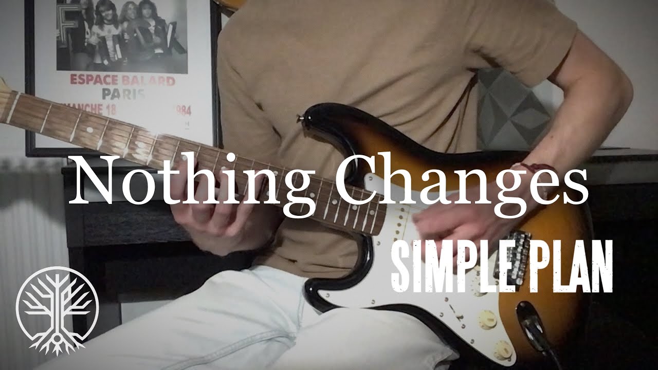 Simple Plan - Nothing Changes (guitar cover)
