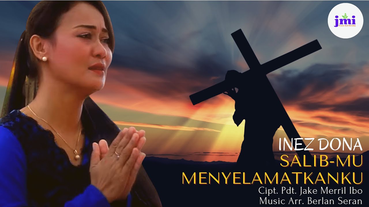 Salib-Mu menyelematkanku, Inez Dona, Lagu Rohani Paskah Terbaru 2022