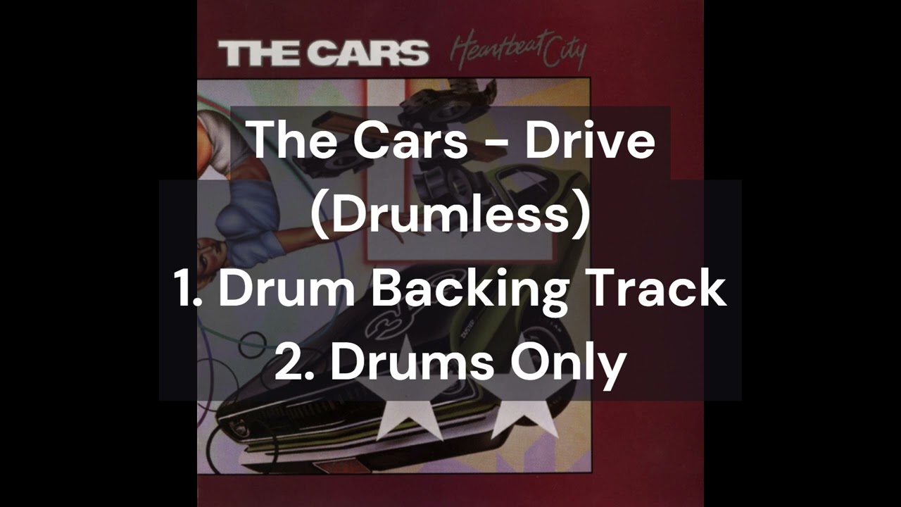 The Cars - Drive (Drumless) 1.Drum Backing Track 2.Drums Only