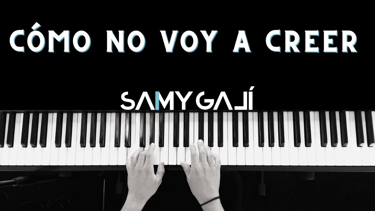 CÓMO NO VOY A CREER | 🎹 Piano Instrumental Cover | Bethel Music | Samy Galí