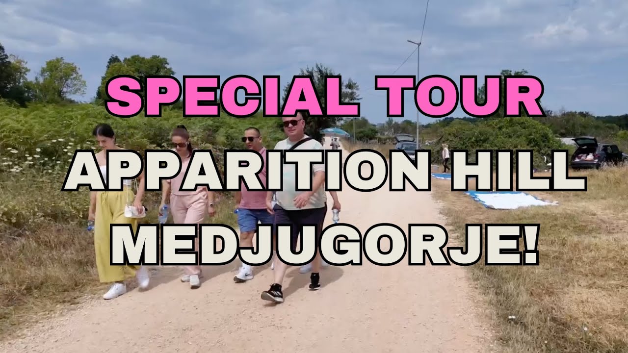SPECIAL TOUR - APPARITION HILL MEDJUGORJE