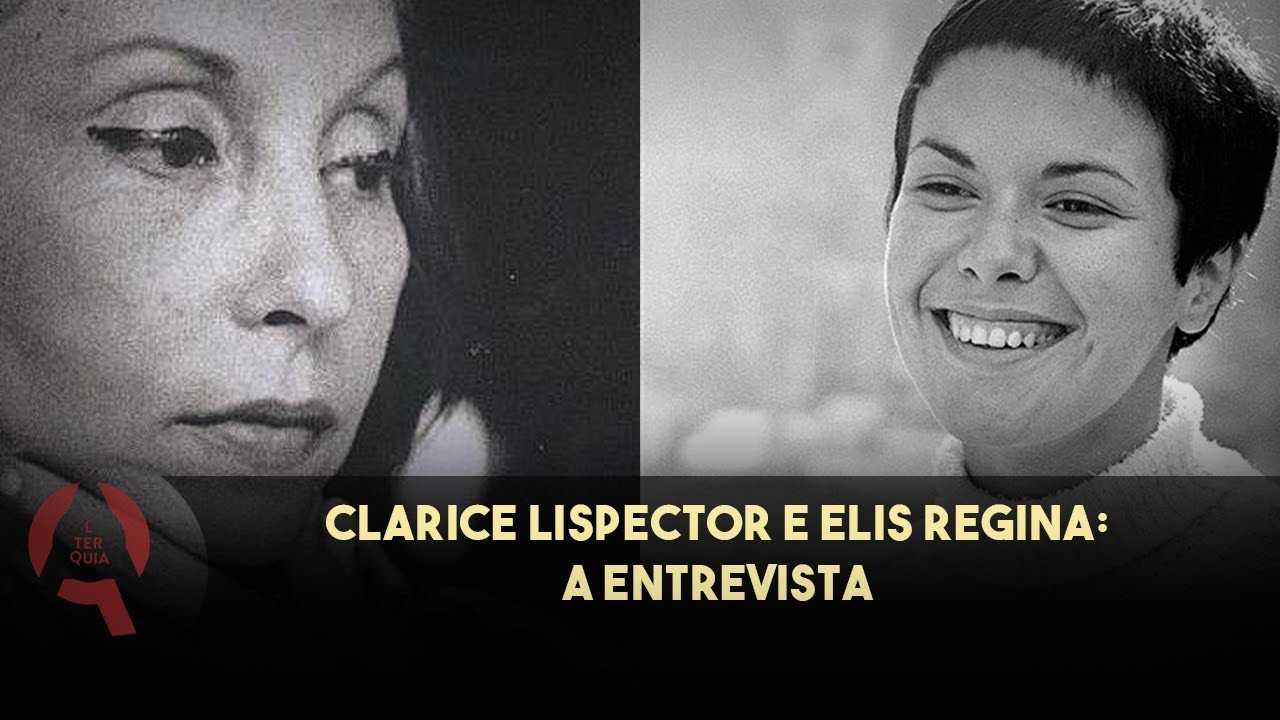 CLARICE LISPECTOR entrevista ELIS REGINA