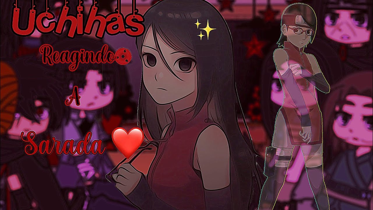 ❤️ Uchihas reagindo a Sarada ❤️ parte 5/? GC