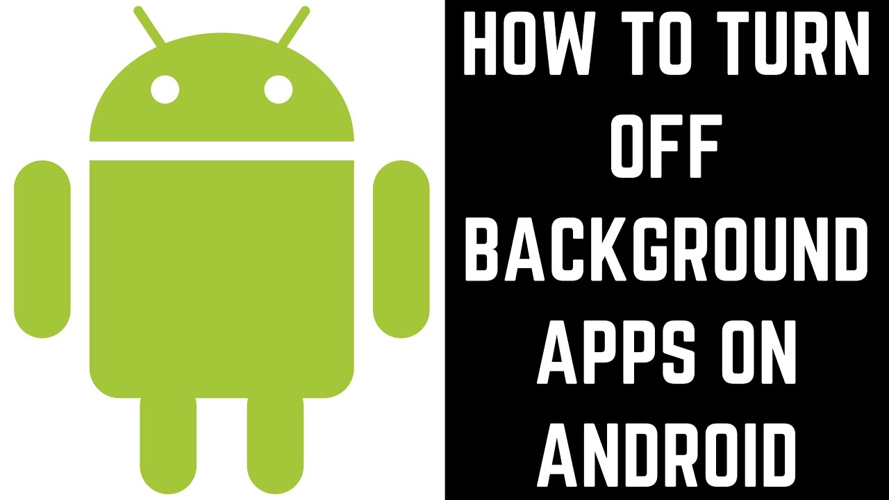 How to Turn Off Background Apps on Android
