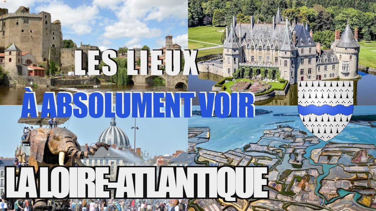 Les lieux à absolument voir : La Loire-Atlantique (44)