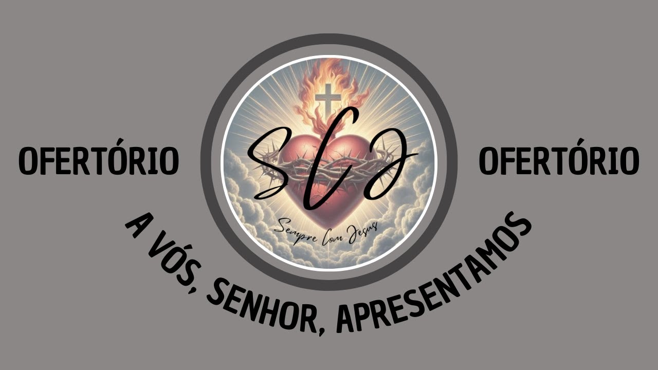 Ofertório - A vós, Senhor, apresentamos - Tempo Comum