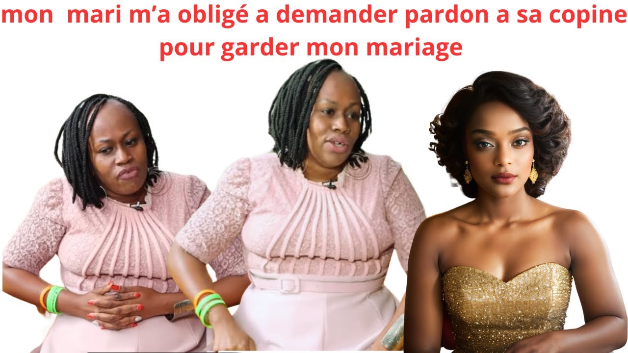 MON MARI M A OBLIGE A DEMANDER PARDON A SA COPINE POUR GARDER MON MARIAGE