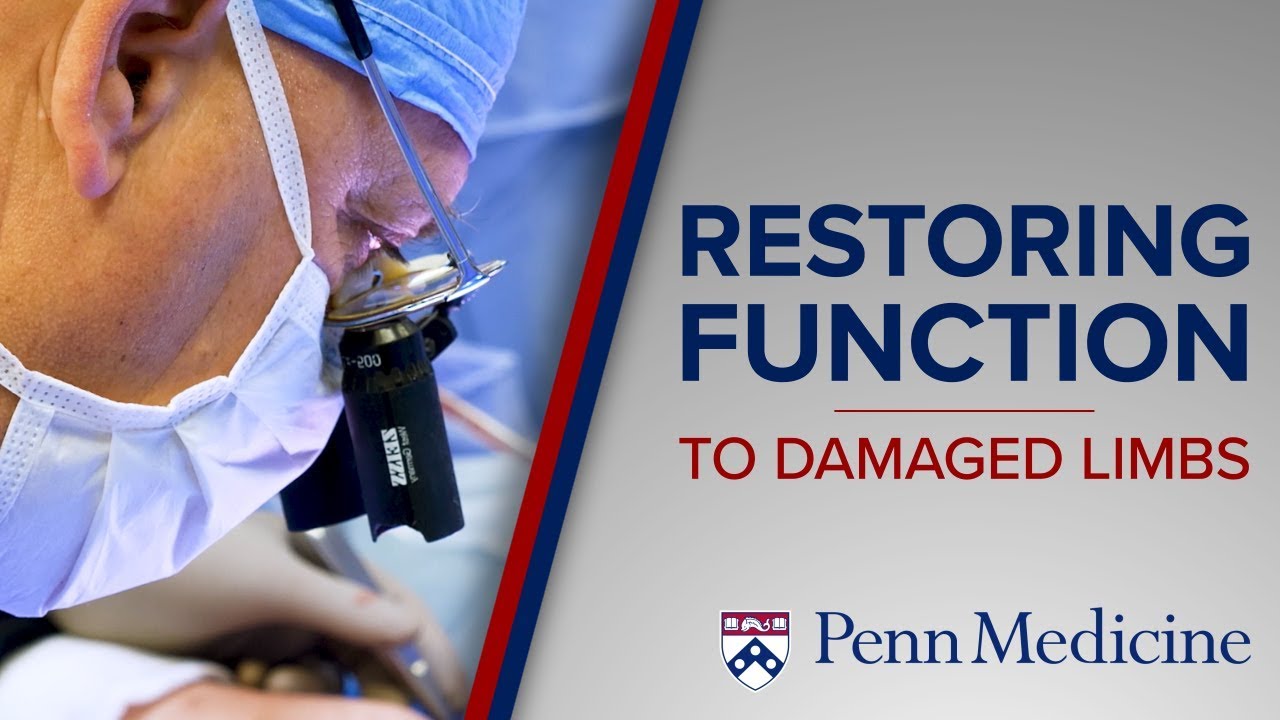 Functional Reconstruction through Microsurgical Techniques | Penn Medicine