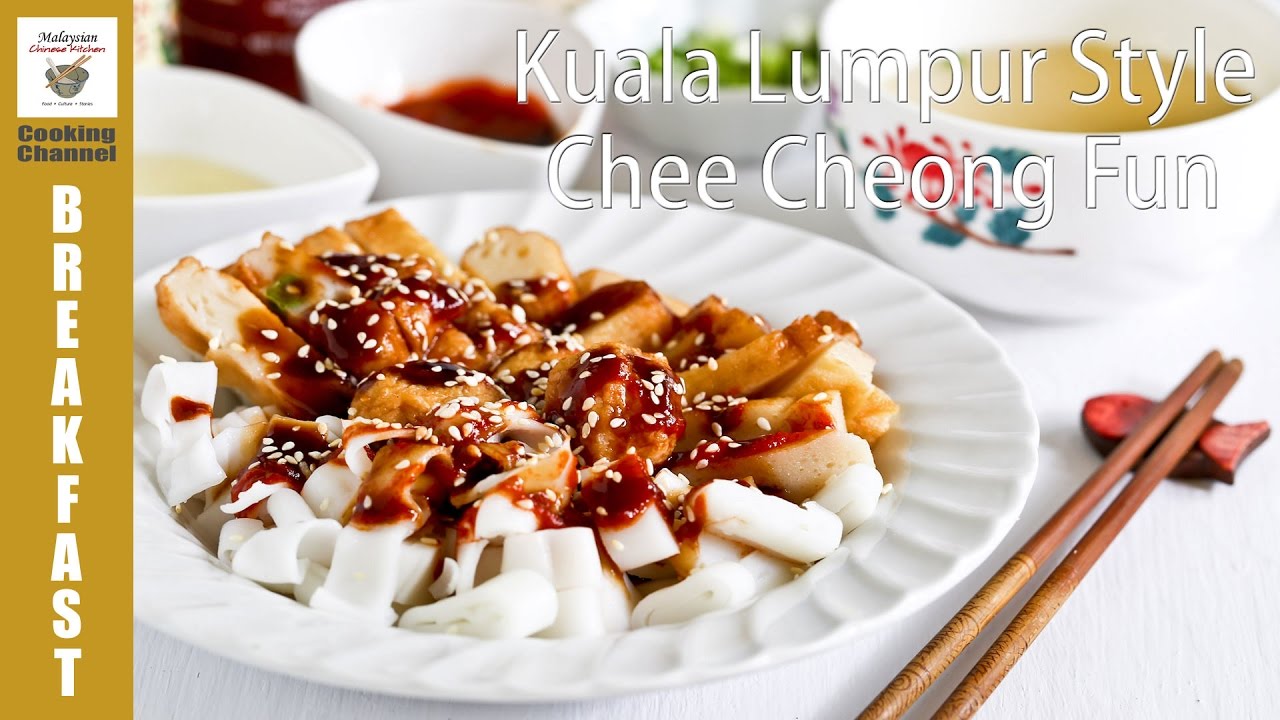 Kuala Lumpur Style Chee Cheong Fun | Malaysian Chinese Kitchen
