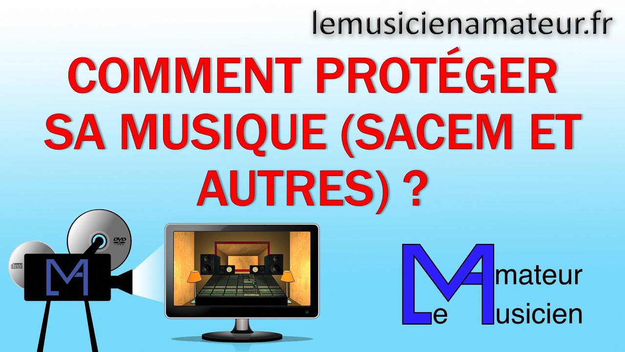 Comment protéger votre musique (SACEM et autres) ?
