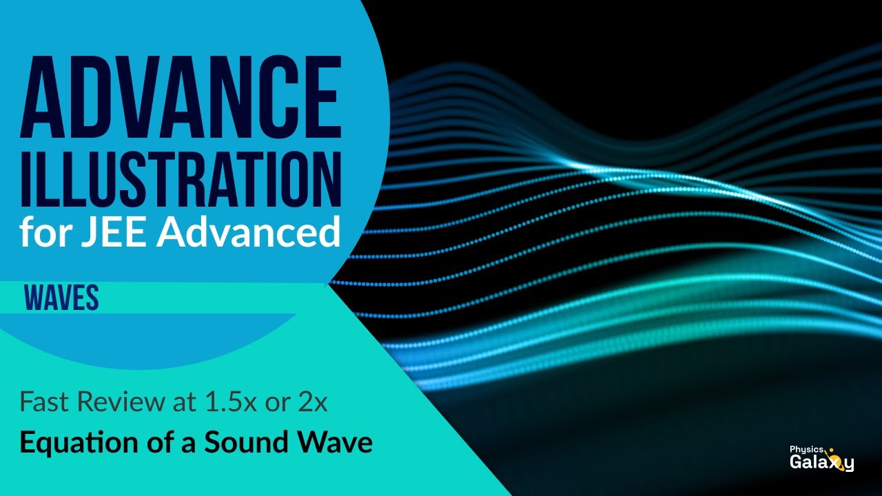 29. Advance Illustration | Waves | Equation of a Sound Wave | by Ashish Arora