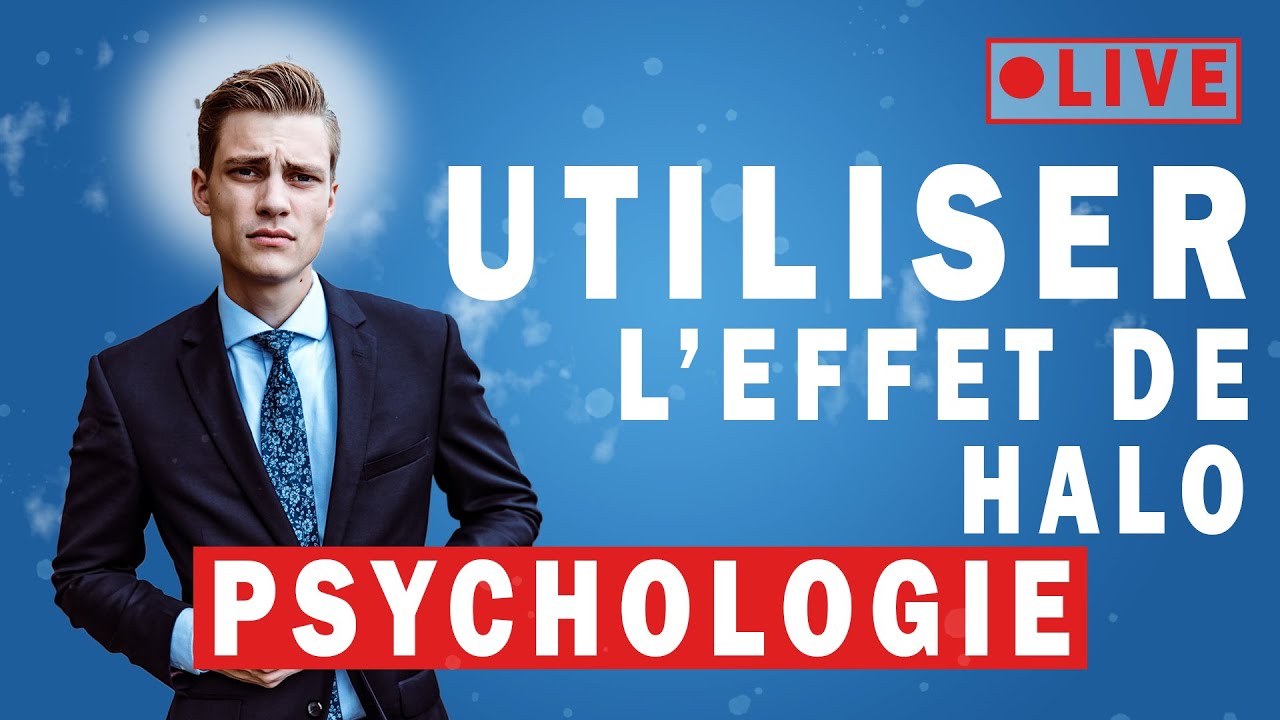 Comment utiliser l'effet de halo ? (🧠 PSYCHOLOGIE)