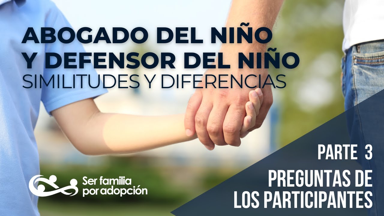 Abogado del niño y defensor del niño. Similitudes y diferencias. Parte 3