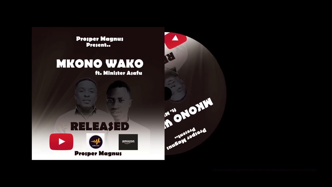 PROSPER MAGNUS ft MINISTER ASAFU - MKONO WAKO ( Official audio song )