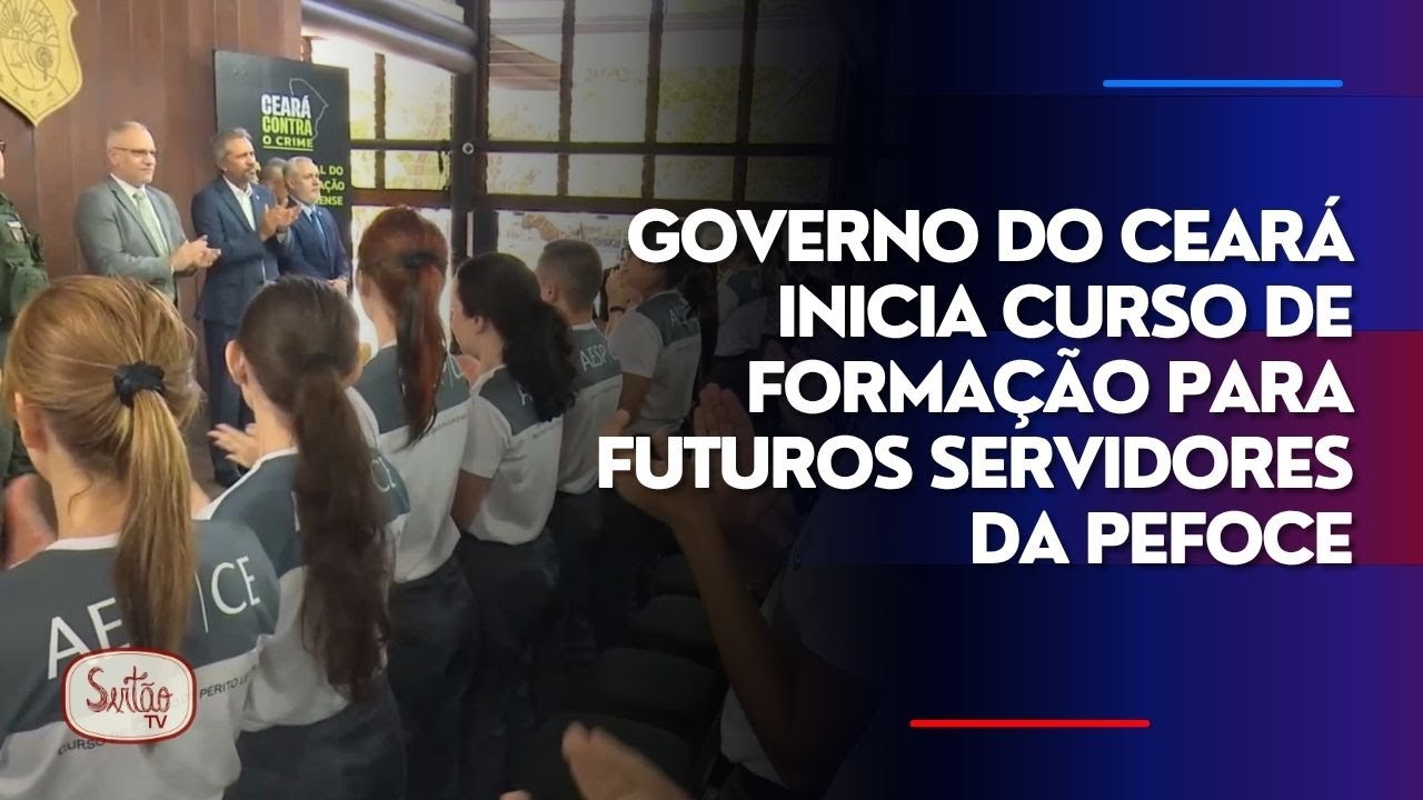 Governo do Cear&aacute; inicia curso de forma&ccedil;&atilde;o para futuros servidores da Pefoce