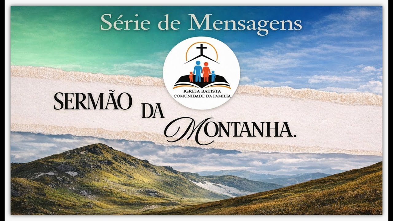 O Sermão da Montanha Parte 1-  As Bem-aventuranças - O Perfil dos filhos do Eterno.