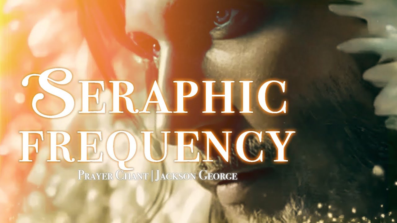 𝐒𝐞𝐫𝐚𝐩𝐡𝐢𝐜 𝐅𝐫𝐞𝐪𝐮𝐞𝐧𝐜𝐲 | Prayer Chant | Prophetic worship | Jackson George | In Christ worship