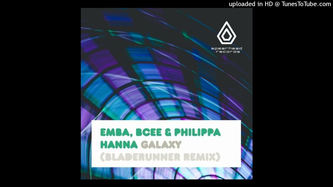 Bcee, Emba - Galaxy (feat Philippa Hanna) (Bladerunner Remix) [Spearhead Records]