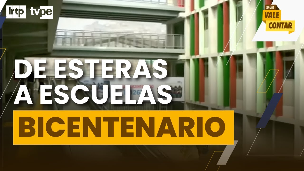 De aulas en esteras a escuelas Bicentenario: la transformación educativa que cambia vidas