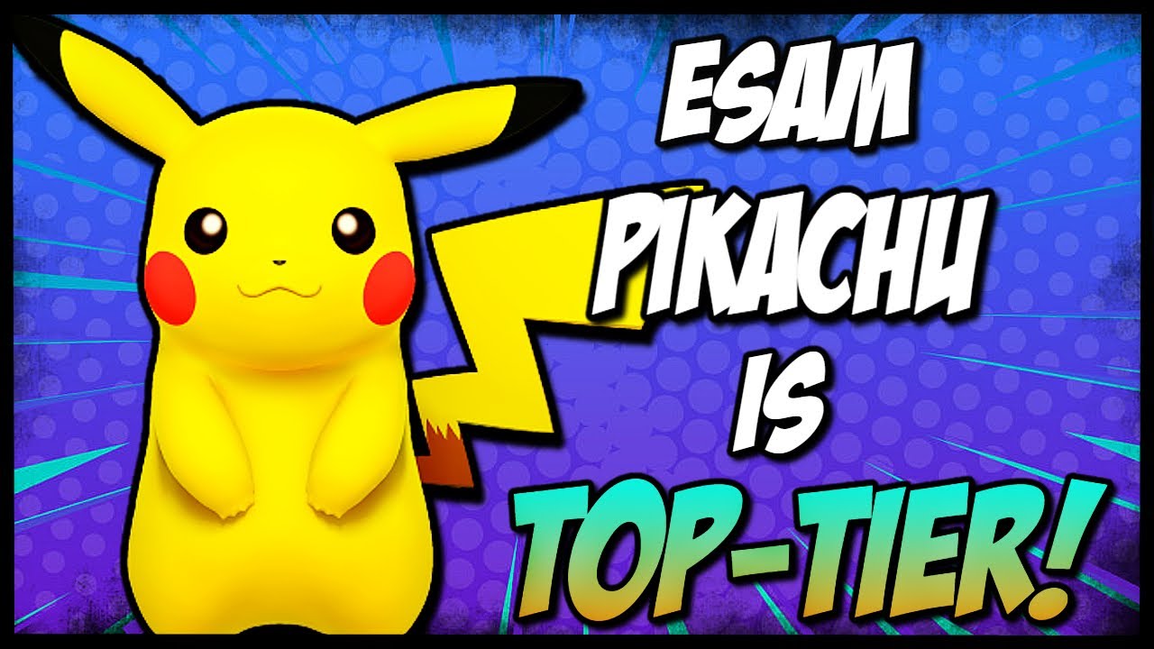 ESAM PIKACHU IS TOP TIER!