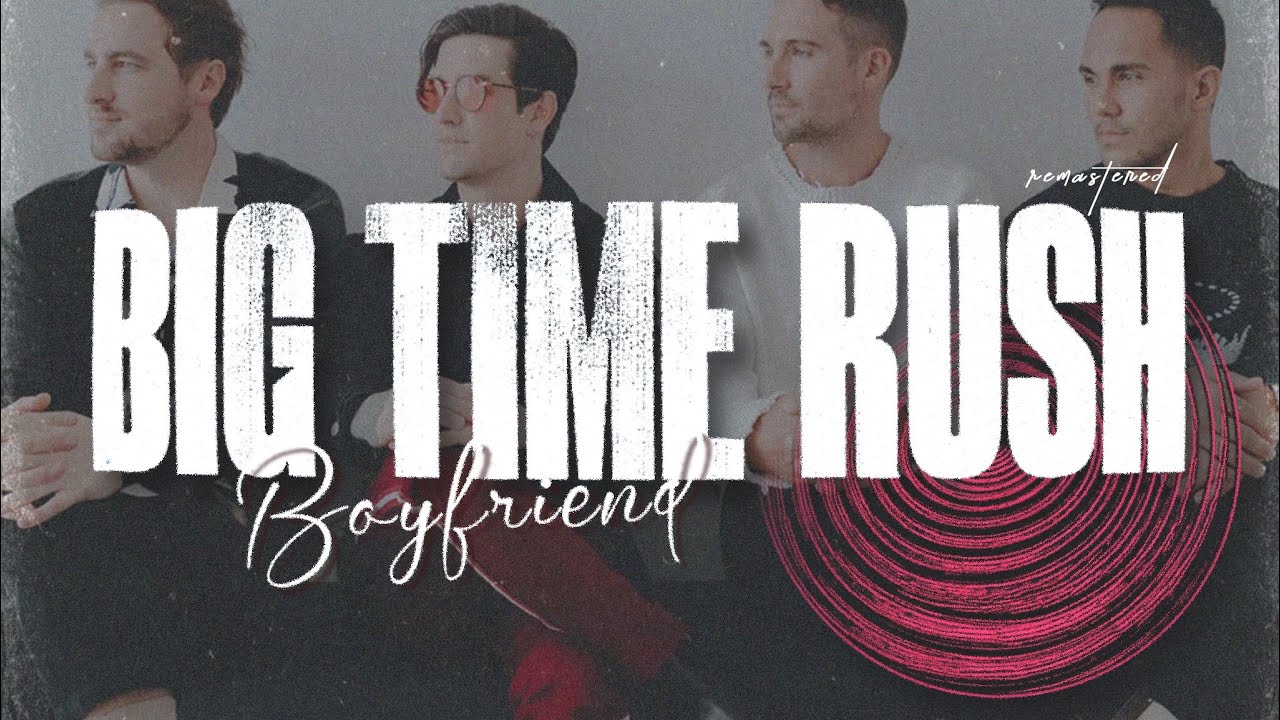 Big Time Rush - Boyfriend (2024 Remastered)