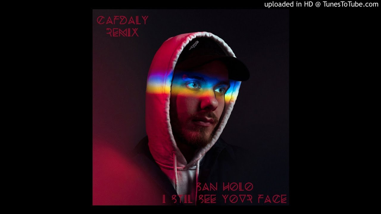 San Holo - I Still See Your Face (CAFDALY Remix)