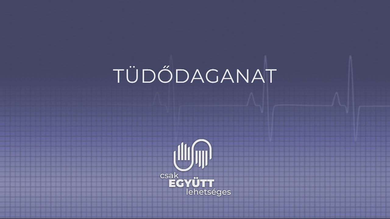 DAGANATOS BETEGSÉGEK Tüdőrák. CSAK EGYÜTT LEHETSÉGES