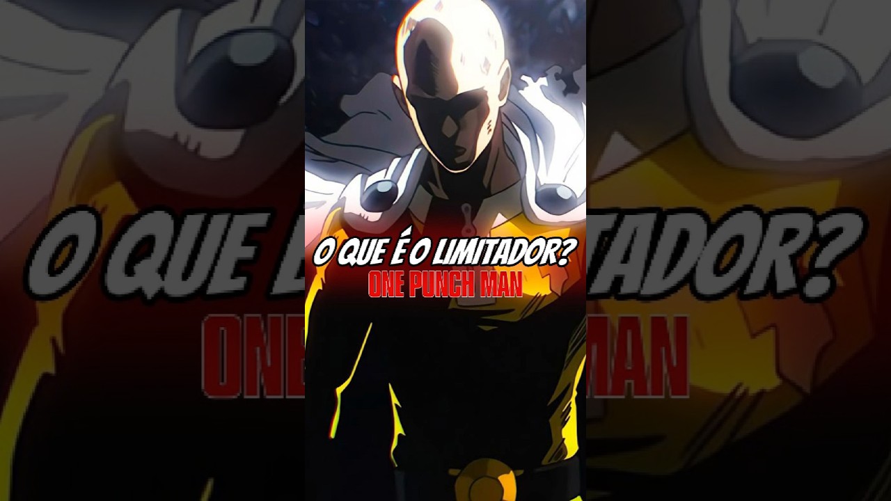 O QUE &Eacute; O LIMITADOR EM ONE PUNCH MAN!?