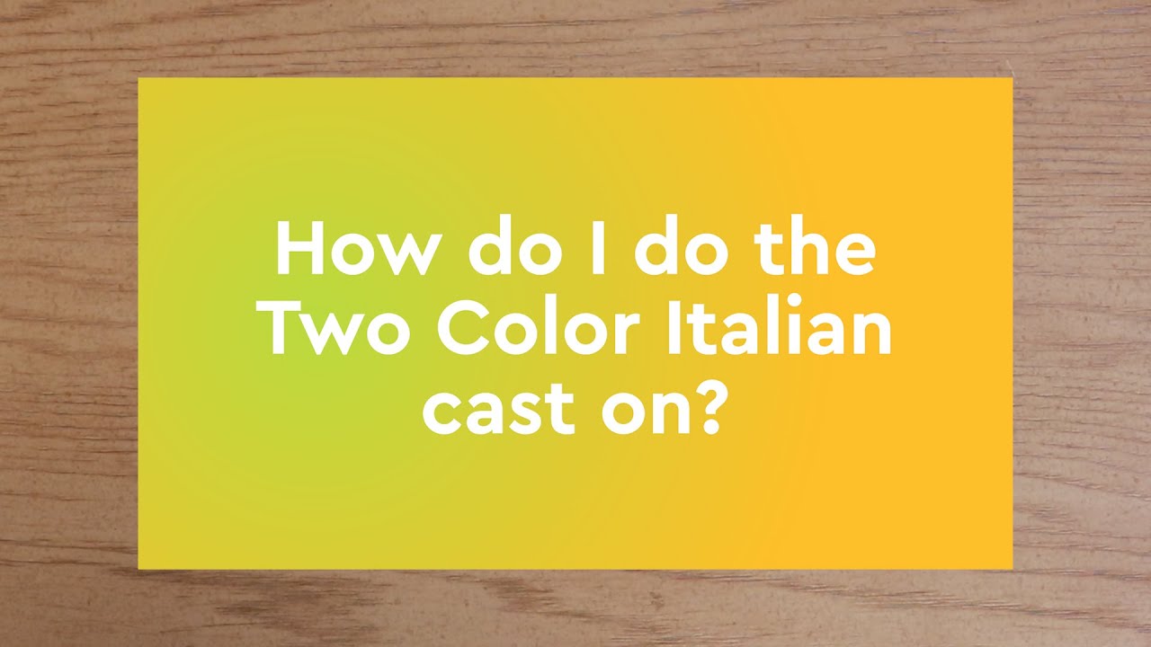 Two Color Italian Cast On Tutorial!
