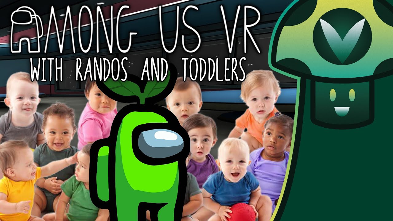 [Vinesauce] Vinny - Among Us VR with Randos and Toddlers