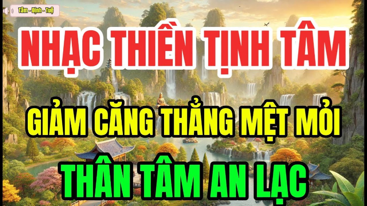 NHẠC THIỀN TĨNH TÂM  #thiềnđịnh #nhacthien #thiềnđịnh