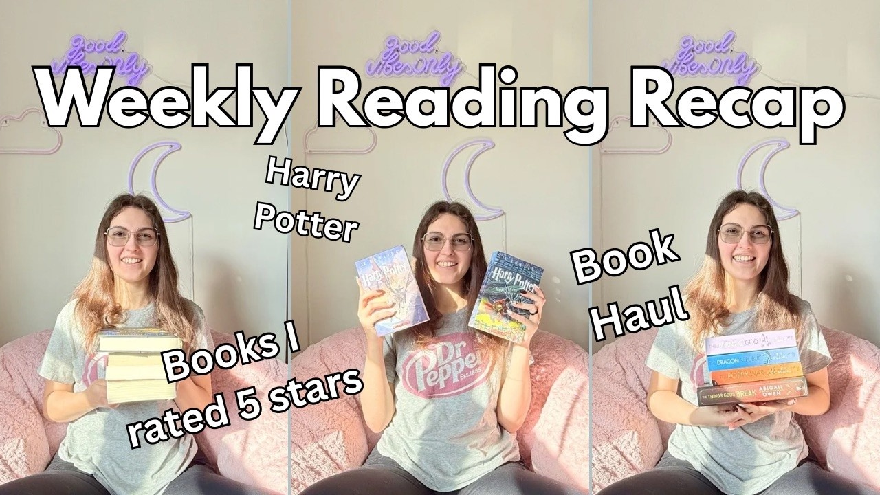Weekly reading recap! Harry Potter + book recs + book haul