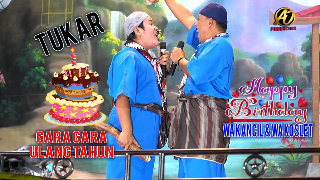 LUCU !!! WA KANCIL DAN WA KOSLET TUKAR GARA GARA ULANG TAHUN - LIVE SANDIWARA