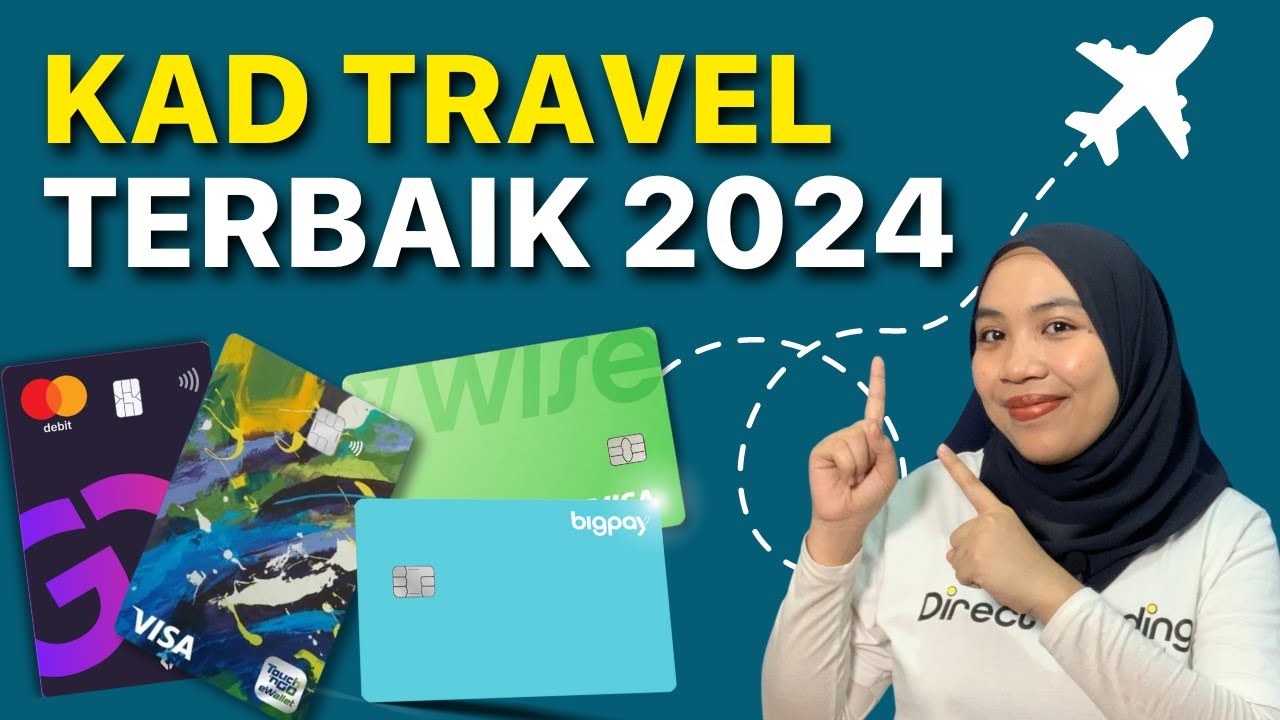 4 Kad Travel Terbaik 2024! (Wise, Big Pay, TNG Visa & GX Bank)