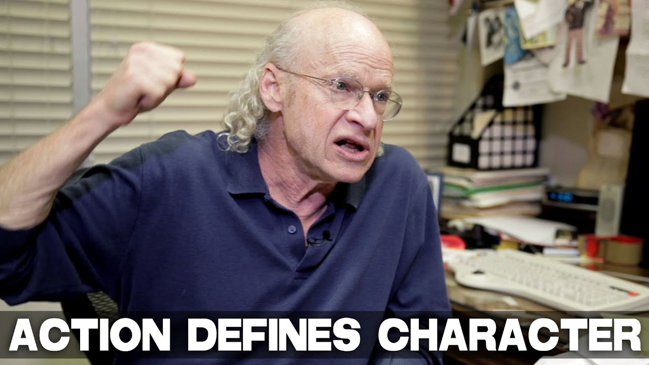 It’s Action That Defines Character And Not The Other Way Around by UCLA Professor Richard Walter