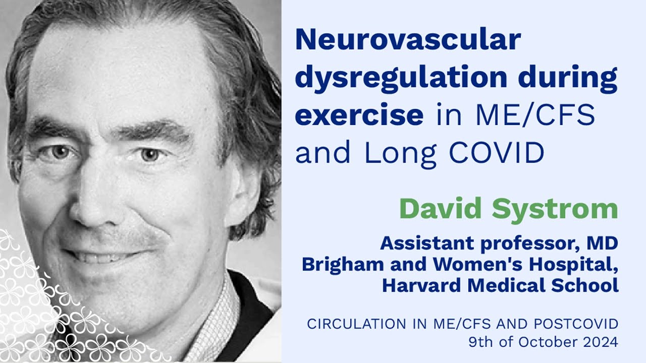 Assistant Prof. David Systrom: Neurovascular dysregulation during exercise in ME/CFS and Long covid