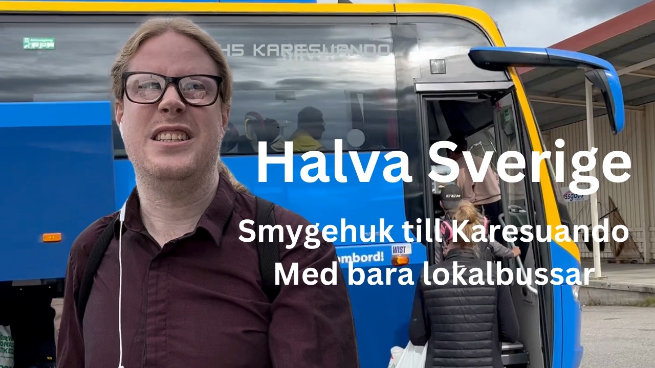 Halva Sverige med bara Lokalbussar (Korsar Sverige – Söder till norr med bara Lokalbussar Del 3)