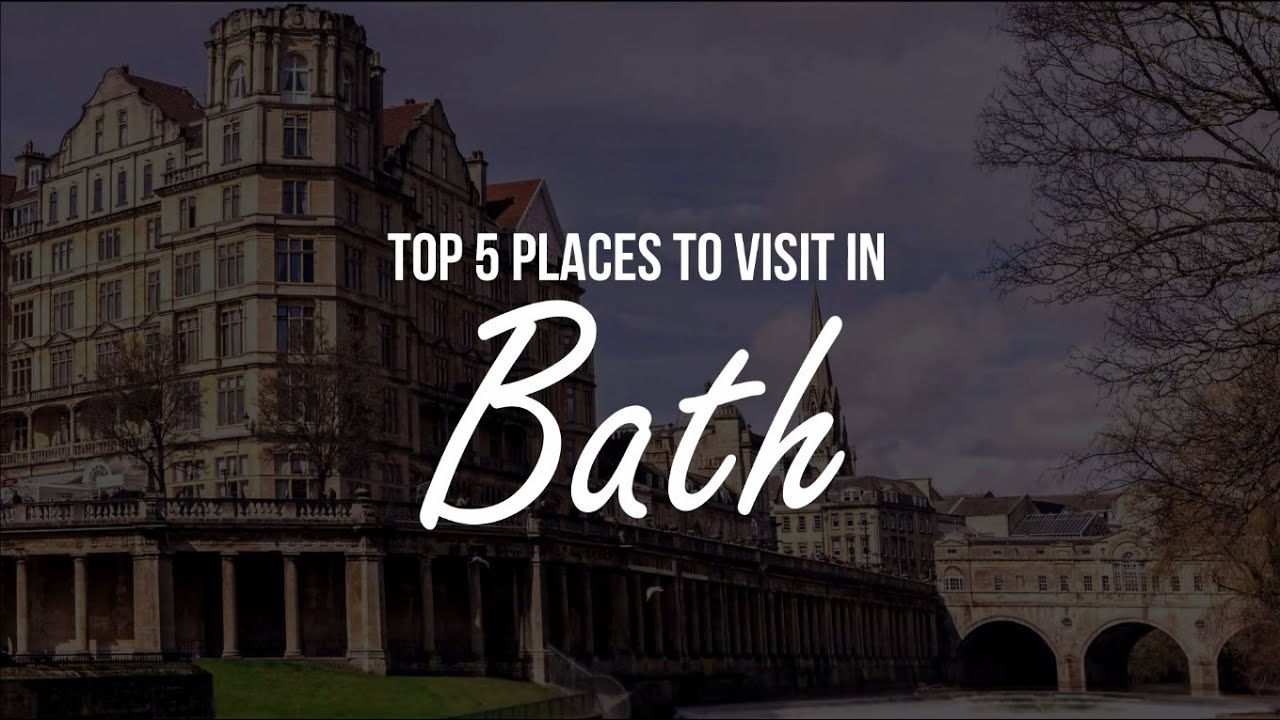 TOP 5 Places to visit in Bath