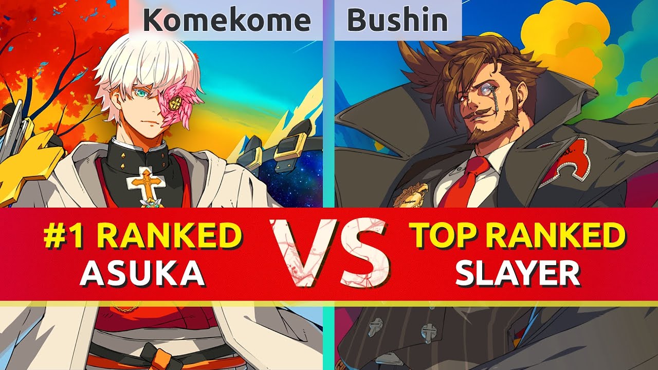 GGST ▰ Komekome (#1 Ranked Asuka) vs Bushin (TOP Ranked Slayer). High Level Gameplay