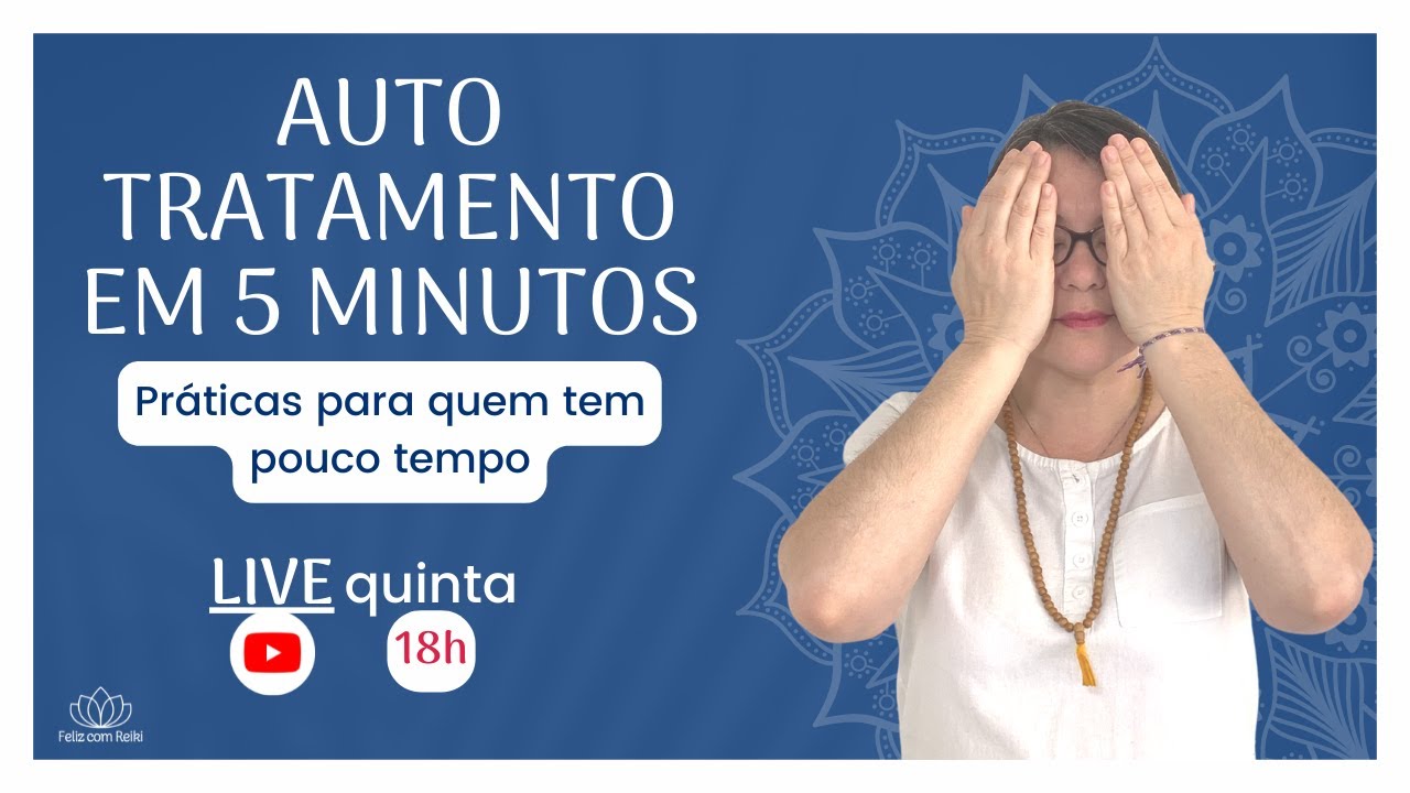 [LIVE 103] AUTO APLICAÇÃO DE REIKI EM 5 MINUTOS - MUITO EFICAZ - Kátia B Maciel - Feliz com Reiki