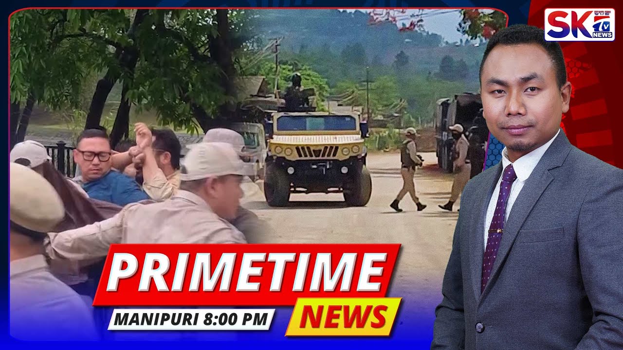 SKTV'S PRIMETIME MANIPURI NEWS [20/05/25 - 08:00 PM] [LIVE]