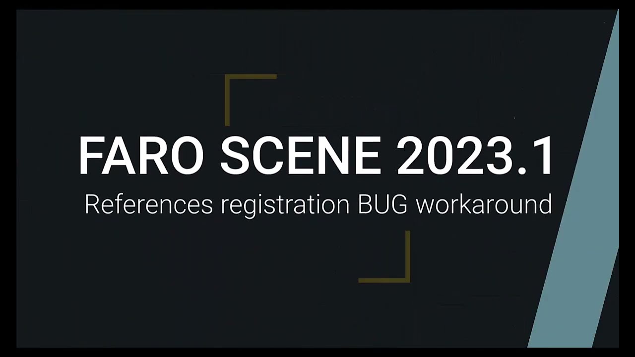 FARO SCENE 2023.1 references registration error/bug