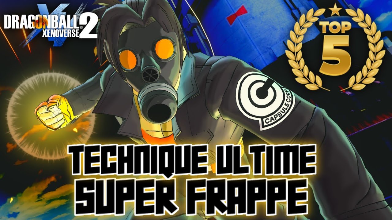 TOP5 TECHNIQUE ULTIME SUPER FRAPPE (dégâts) XENOVERSE 2