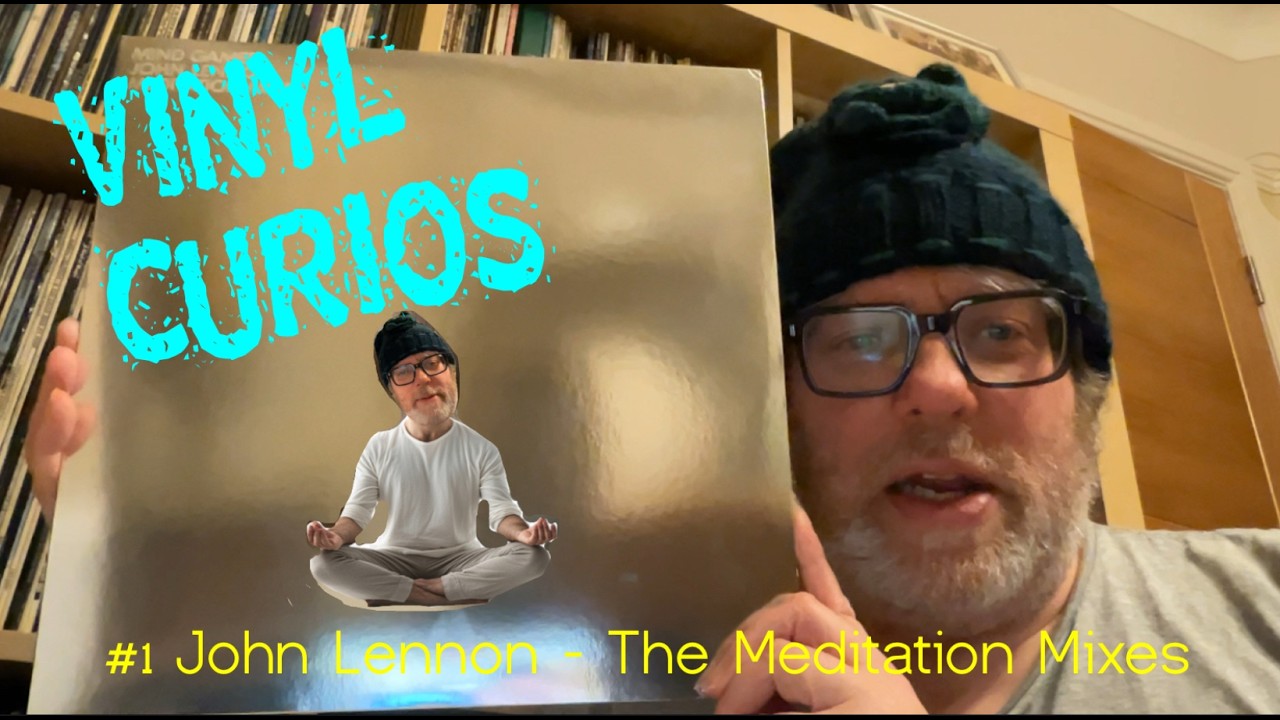 Vinyl Curios #1 John Lennon - Mind Games The Meditation Mixes.