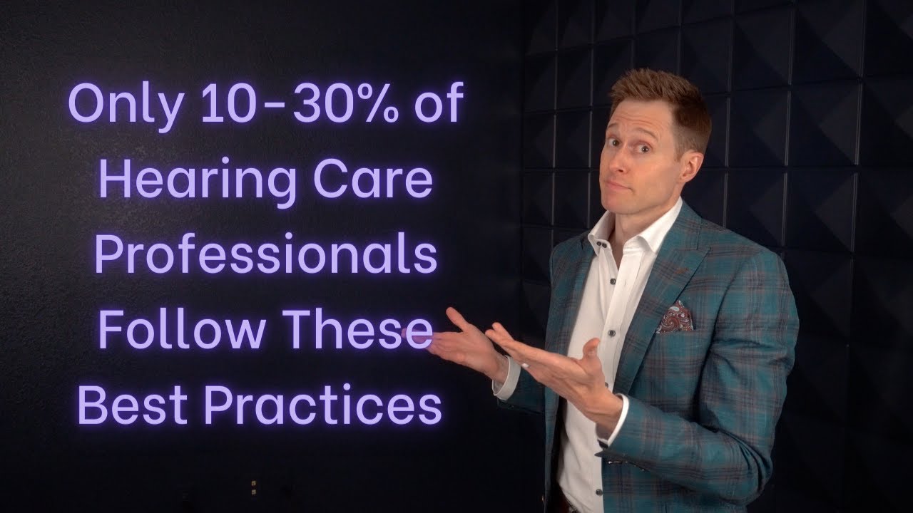 Hearing Aid Best Practices Matter